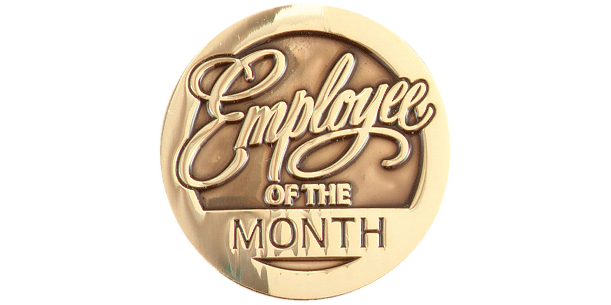 The first month is. Employee of the month.